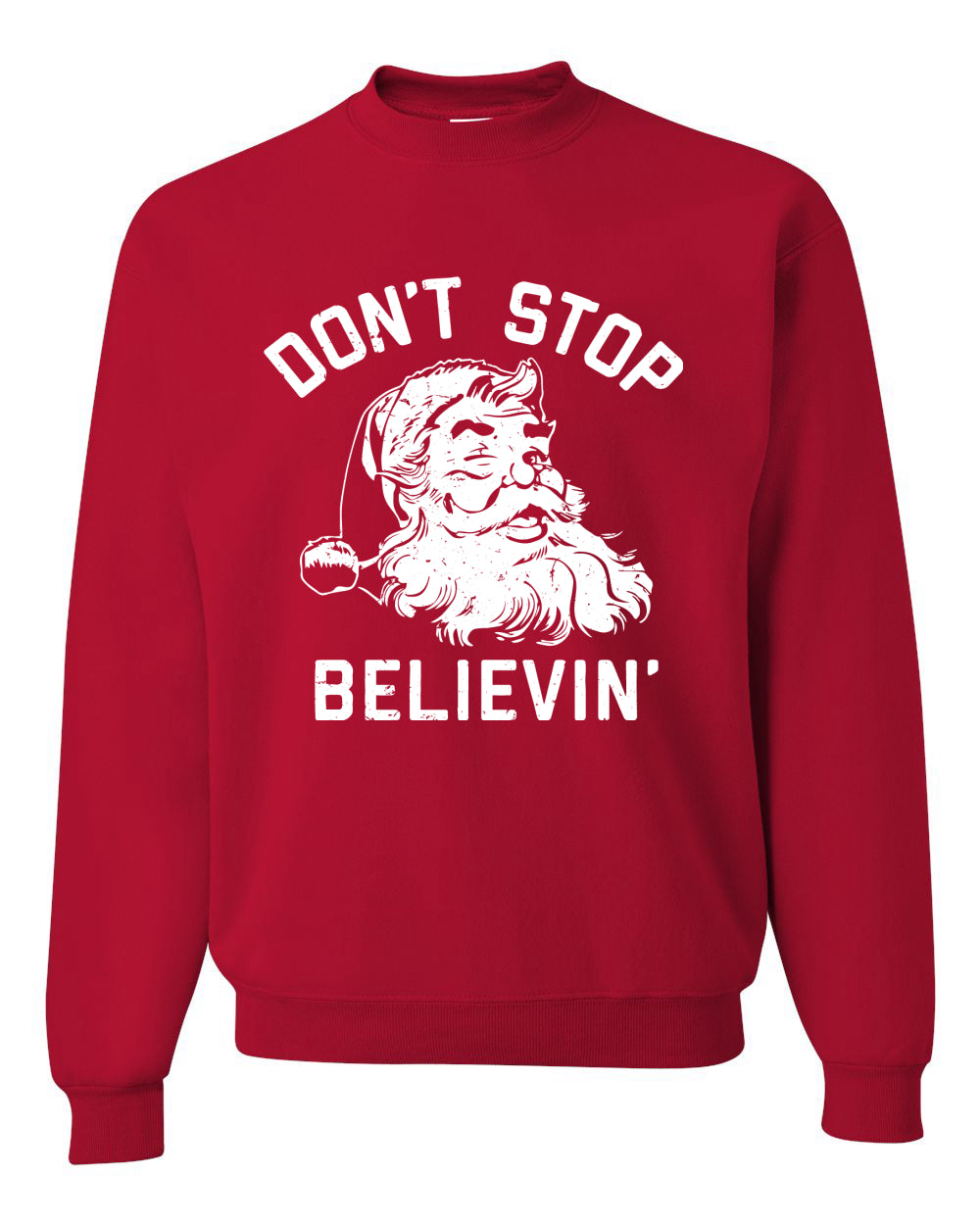 Santa Claus Don't Stop Believin' Ugly Christmas Sweater Unisex Crewneck Graphic Sweatshirt
