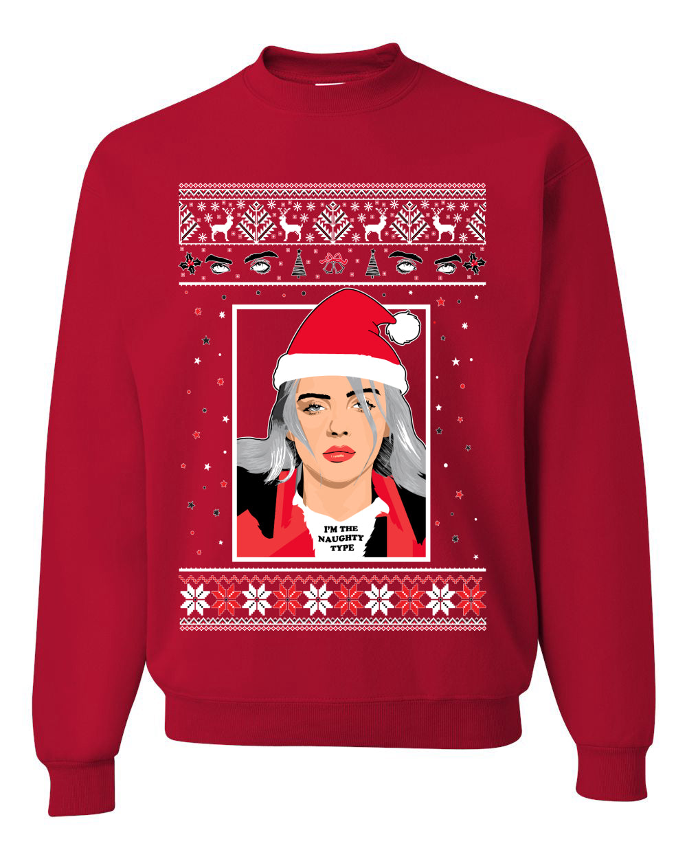 I'm the Naughty Type Song Parody | Billie Music Fan Xmas  Ugly Christmas Sweater Unisex Crewneck Sweatshirt