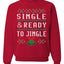 Single and Ready to Jingle Merry Ugly Christmas Sweater Unisex Crewneck Graphic Sweatshirt