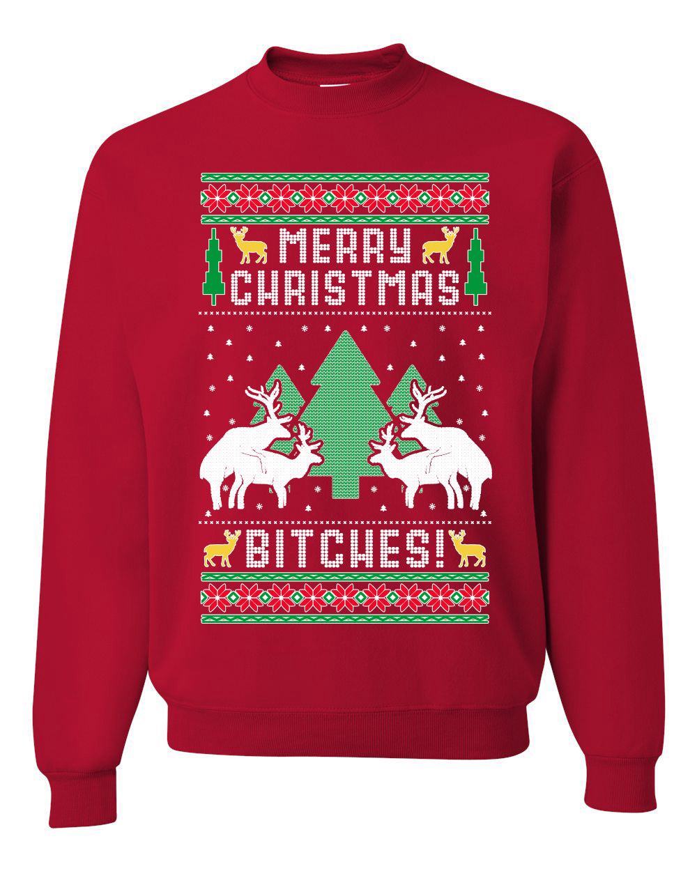 Merry Christmas Bitches Merry Ugly Christmas Sweater Unisex Crewneck Graphic Sweatshirt