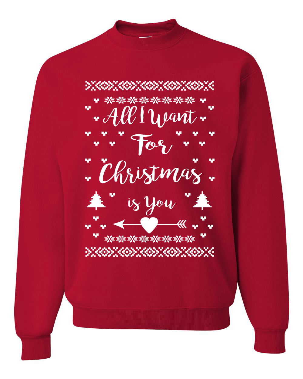 All I Want for Christmas is You Too Merry Ugly Christmas Sweater Unisex Crewneck Graphic Sweatshirt