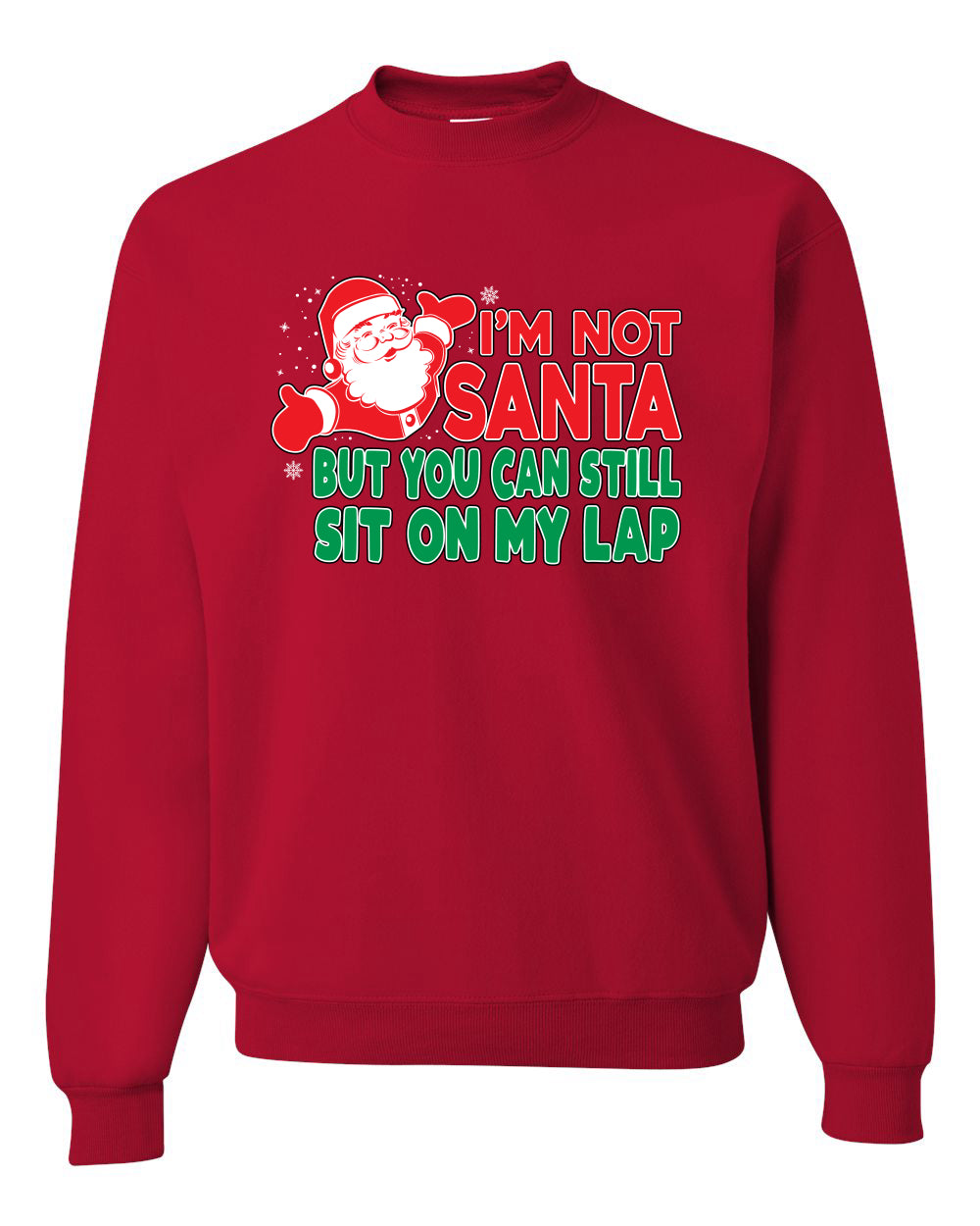 I'm Not Santa But You Can Still Sit On My Lap Christmas Unisex Crewneck Graphic Sweatshirt