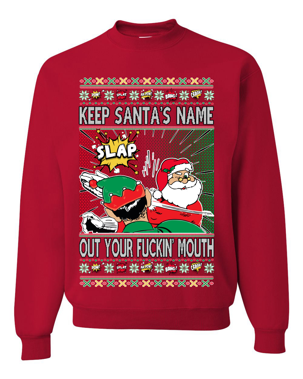 Slap Meme Award Show Parody Keep Santa's Name Out Your Mouth Ugly Christmas Sweater Unisex Crewneck Sweatshirt