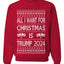 All I Want For Christmas is Trump 2024 Elections Ugly Christmas Sweater Unisex Crewneck Graphic Sweatshirt