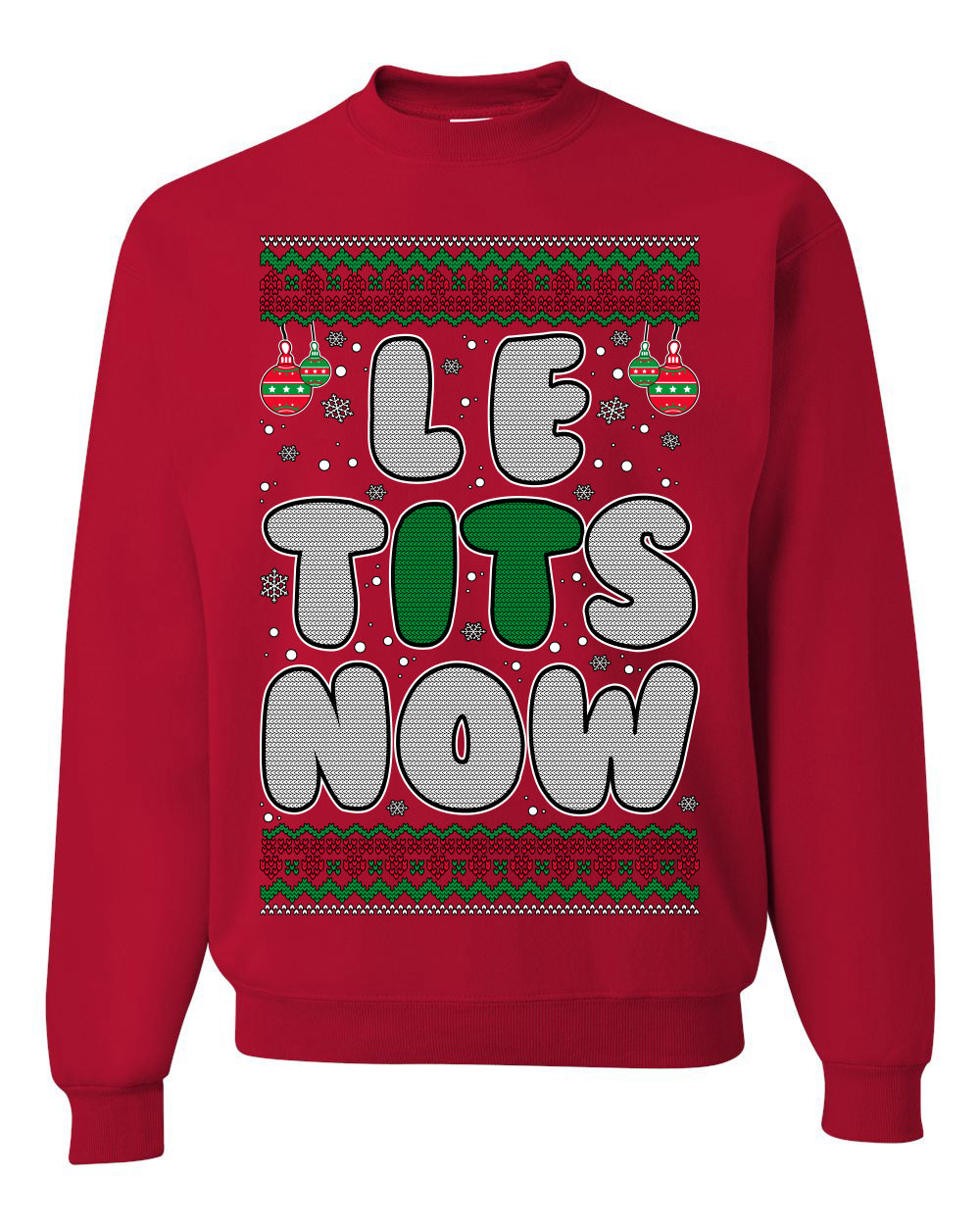 Let It Snow Le Tits Now Humor Joke Ugly Christmas Sweater Unisex Crewneck Graphic Sweatshirt
