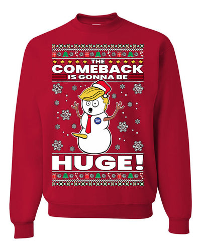 Trump 2024 The Comeback Is Gonna Be HUGE Ugly Christmas Sweater Unisex Crewneck Graphic Sweatshirt