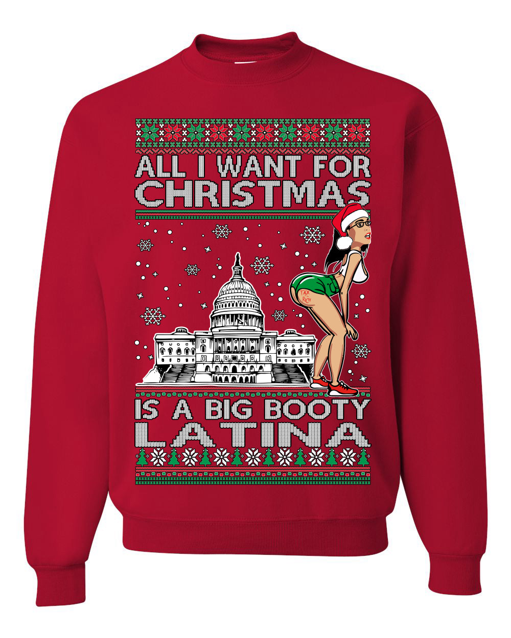 AOC All I Want For Christmas Is A Big Booty Latina Ugly Christmas Sweater Unisex Crewneck Graphic Sweatshirt