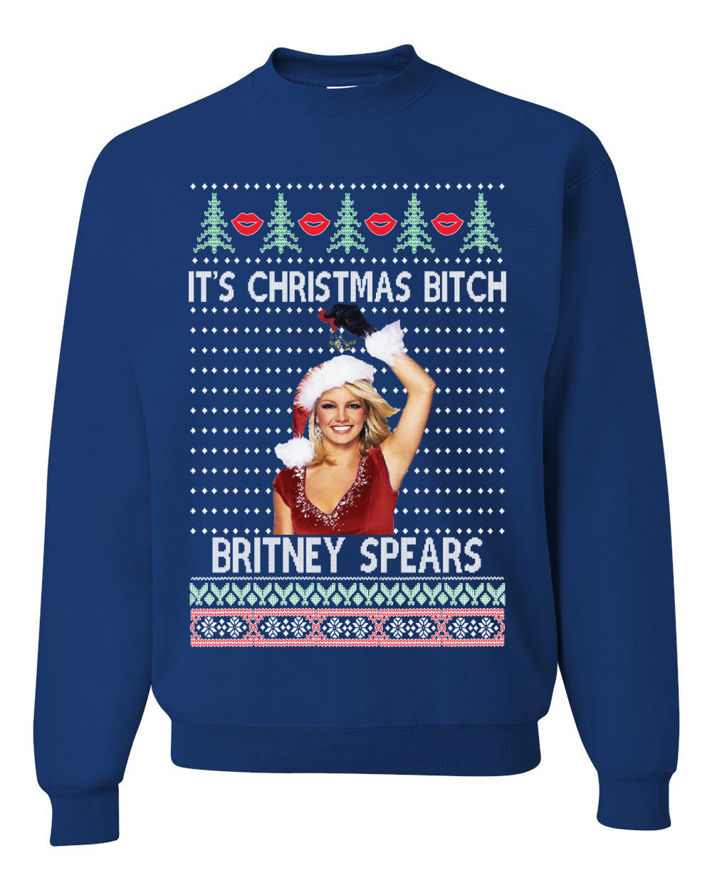 It's Christmas Bitch Britney Spears  Ugly Christmas Sweater Unisex Crewneck Sweatshirt