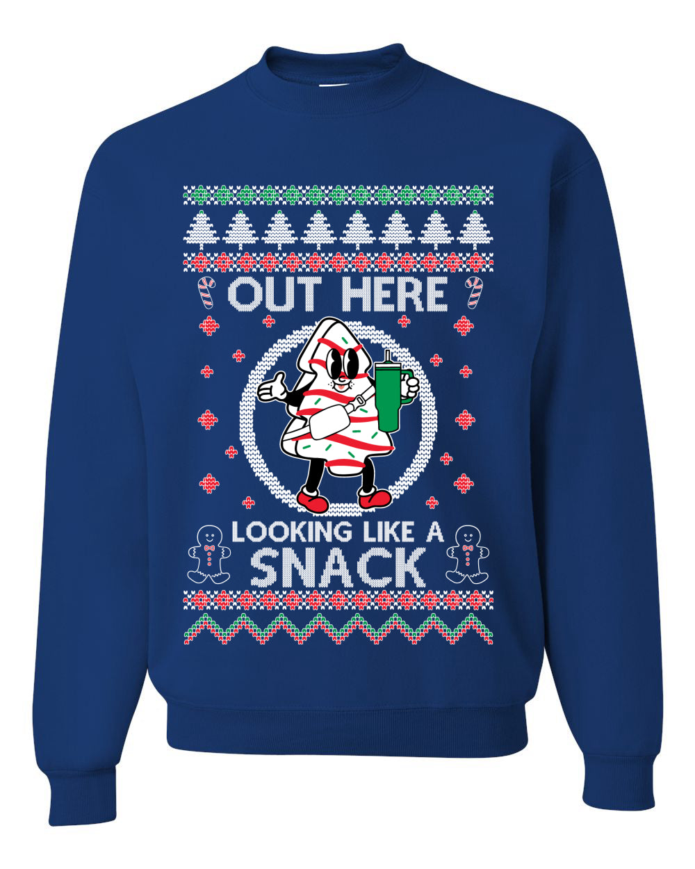 Out Here Looking Like A Snack Cookie Ugly Christmas Sweater Unisex Crewneck Sweatshirt