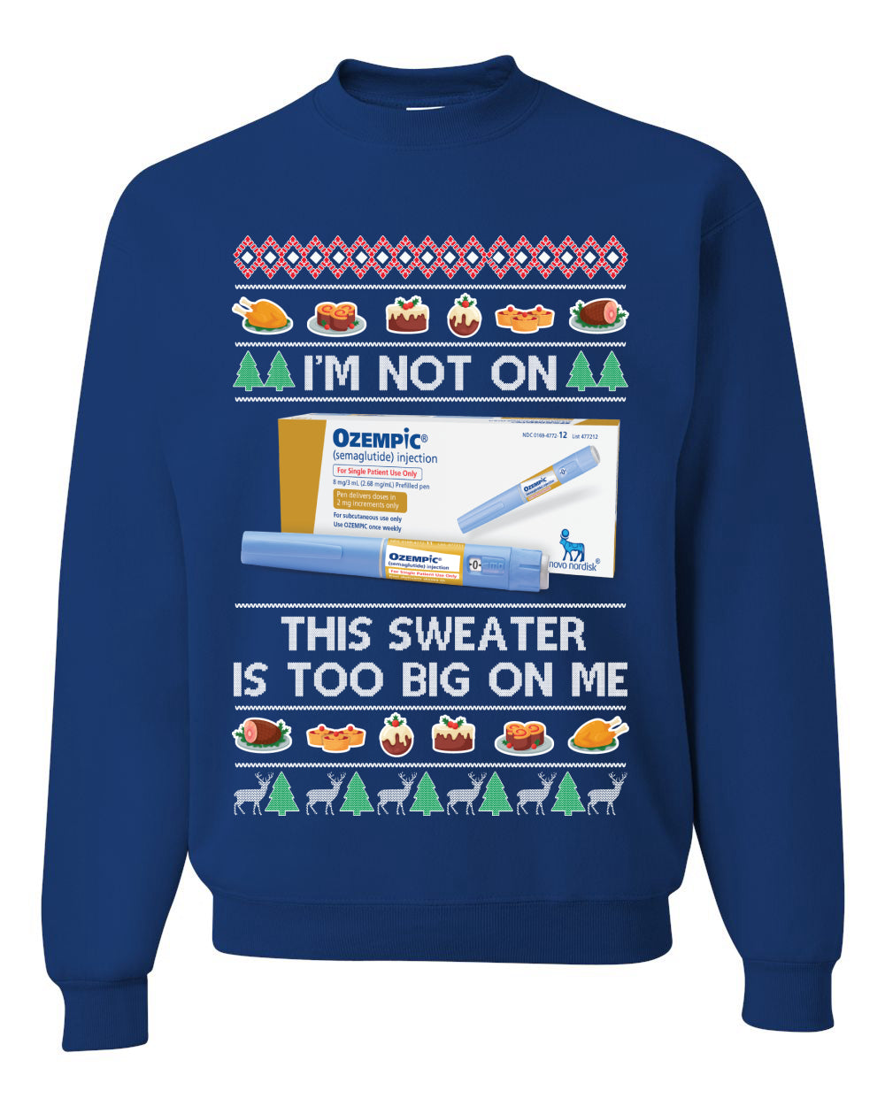 I'm Not On Ozempic This Sweat Is Too Big Ugly Christmas Sweater Unisex Crewneck Sweatshirt
