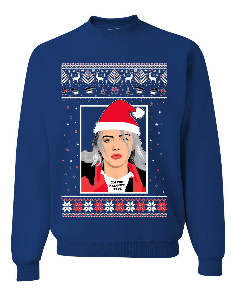 I'm the Naughty Type Song Parody | Billie Music Fan Xmas  Ugly Christmas Sweater Unisex Crewneck Sweatshirt