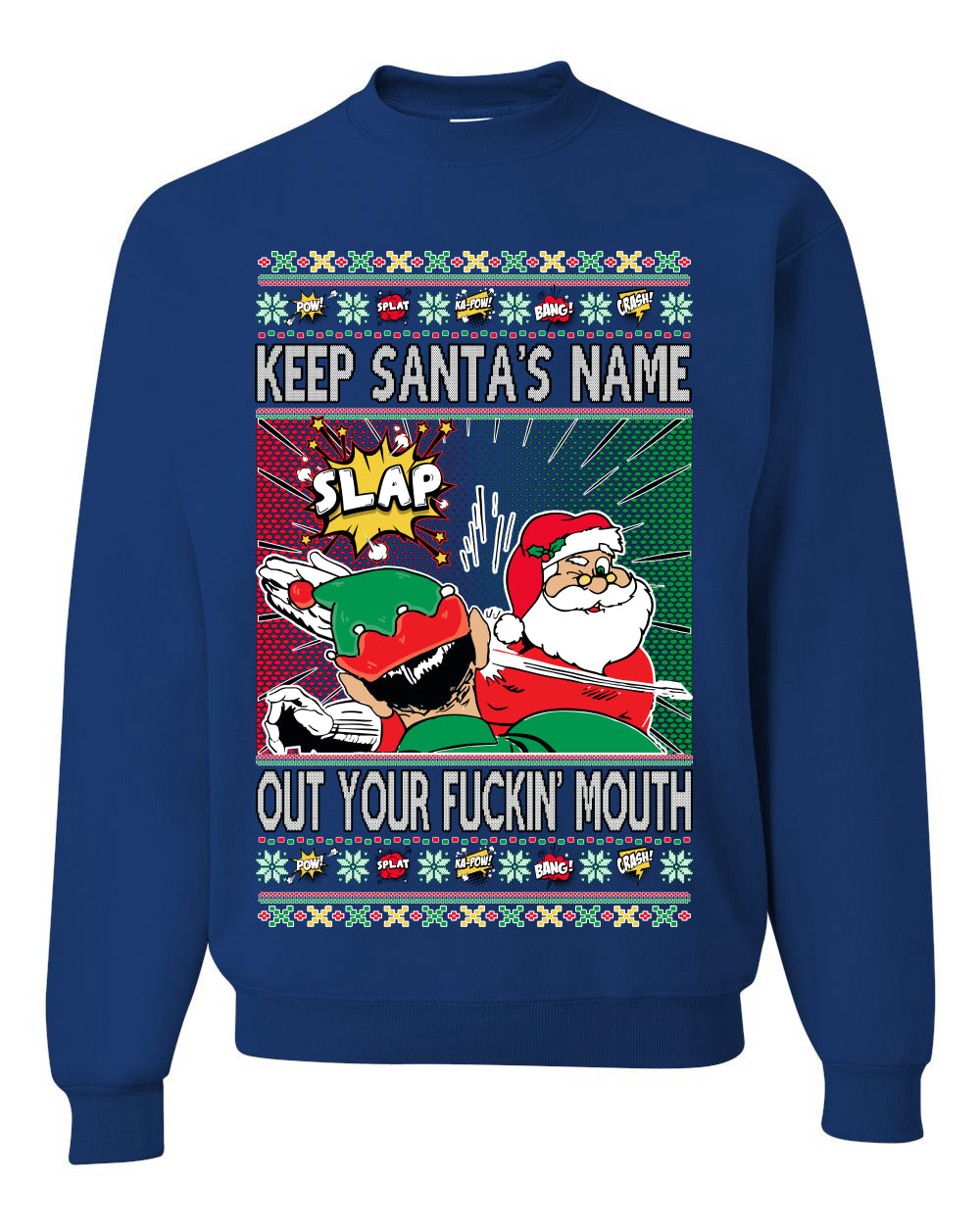 Slap Meme Award Show Parody Keep Santa's Name Out Your Mouth Ugly Christmas Sweater Unisex Crewneck Sweatshirt