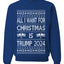 All I Want For Christmas is Trump 2024 Elections Ugly Christmas Sweater Unisex Crewneck Graphic Sweatshirt