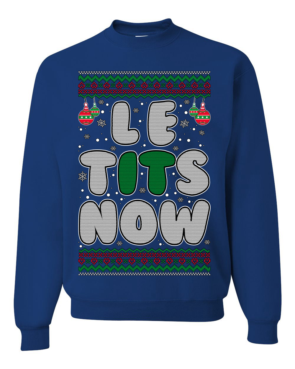 Let It Snow Le Tits Now Humor Joke Ugly Christmas Sweater Unisex Crewneck Graphic Sweatshirt