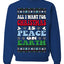 All I Want For Christmas Is Peace on Earth  Ugly Christmas Sweater Unisex Crewneck Sweatshirt