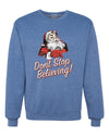 Santa Dont Stop Believing Merry Christmas Unisex Crewneck Graphic Sweatshirt