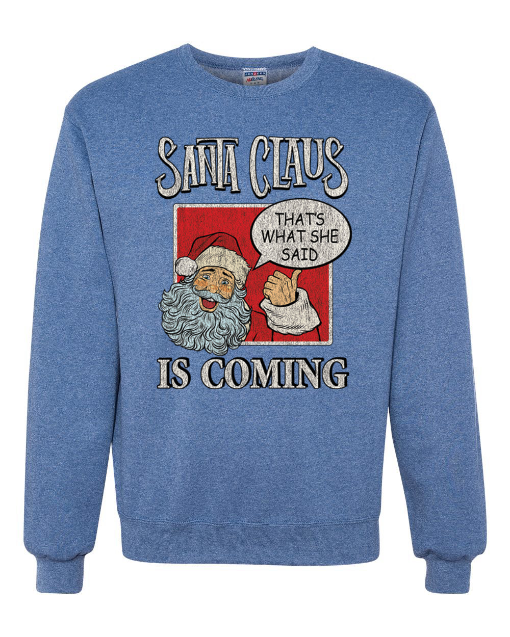 Santa Claus Is Coming, That's What She Said  Merry Christmas Unisex Crewneck Graphic Sweatshirt