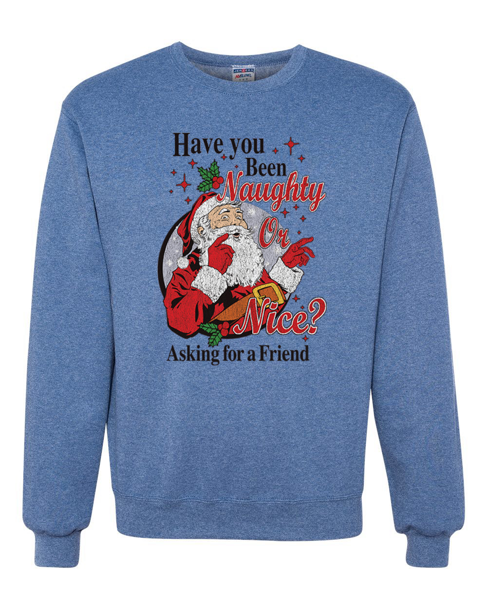 Have You Been Naughty or Nice?  Merry Christmas Unisex Crewneck Graphic Sweatshirt