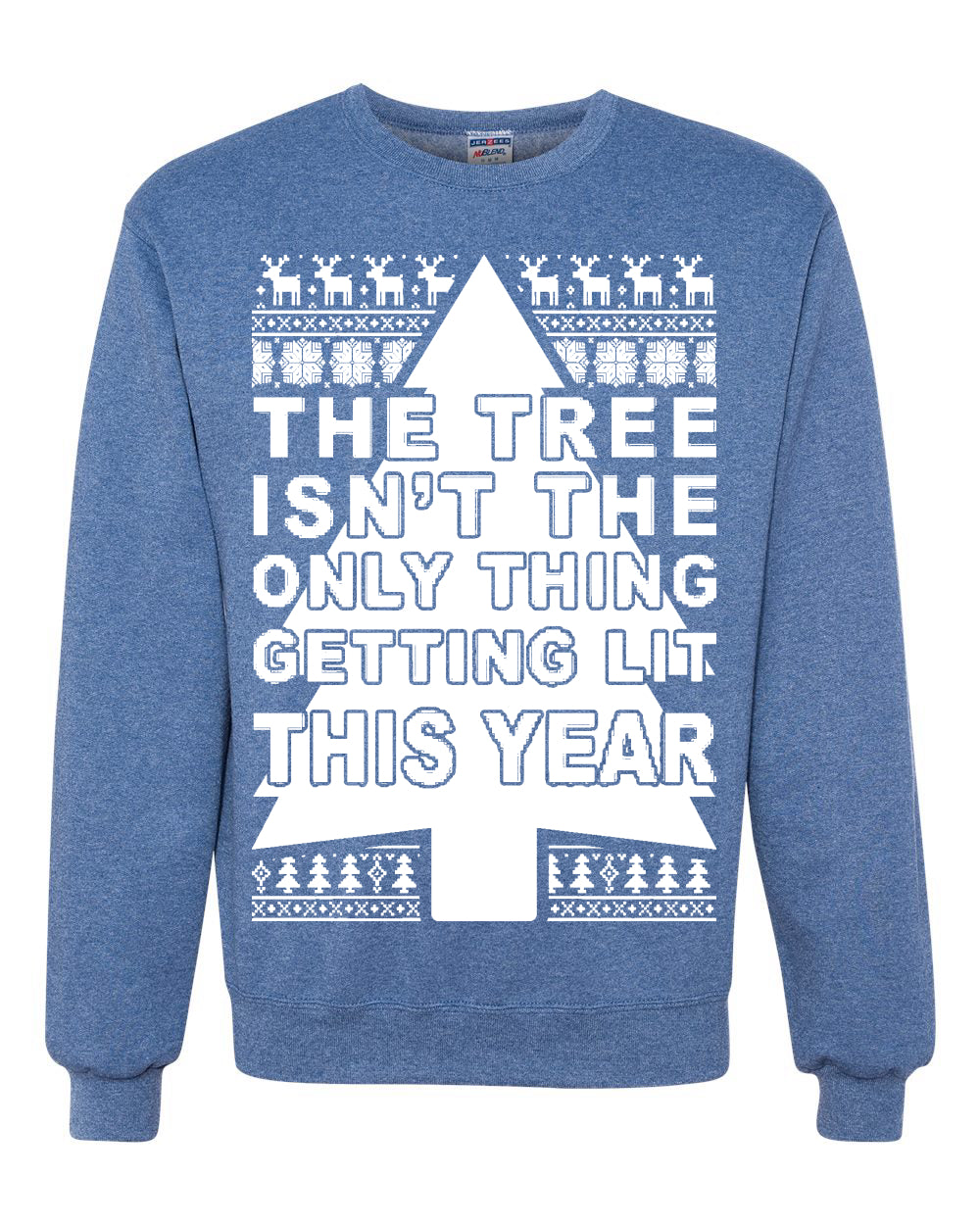 Tree Isn't The Only Thing Getting Lit Merry Ugly Christmas Sweater Unisex Crewneck Graphic Sweatshirt