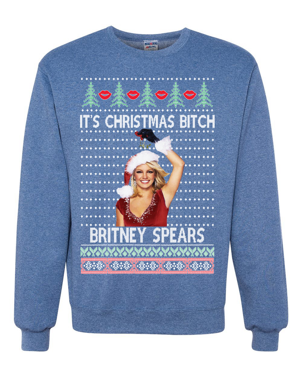 It's Christmas Bitch Britney Spears  Ugly Christmas Sweater Unisex Crewneck Sweatshirt