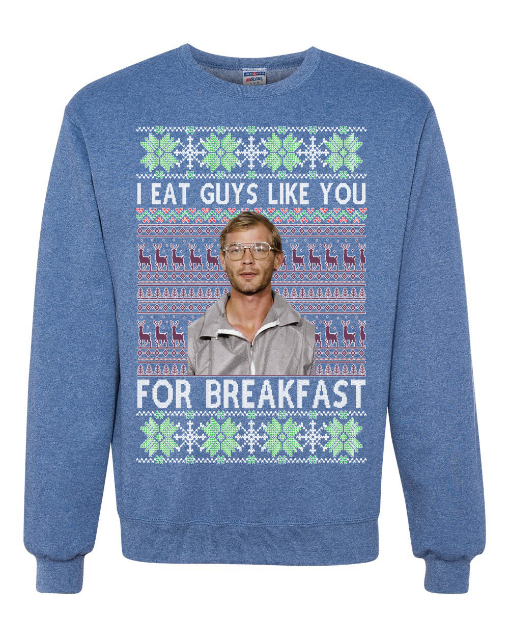 I Eat Guys Like You For Breakfast Ugly Christmas Sweater Unisex Crewneck Sweatshirt
