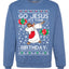Go Jesus It's Your Birthday Ugly Christmas Sweater Unisex Crewneck Sweatshirt