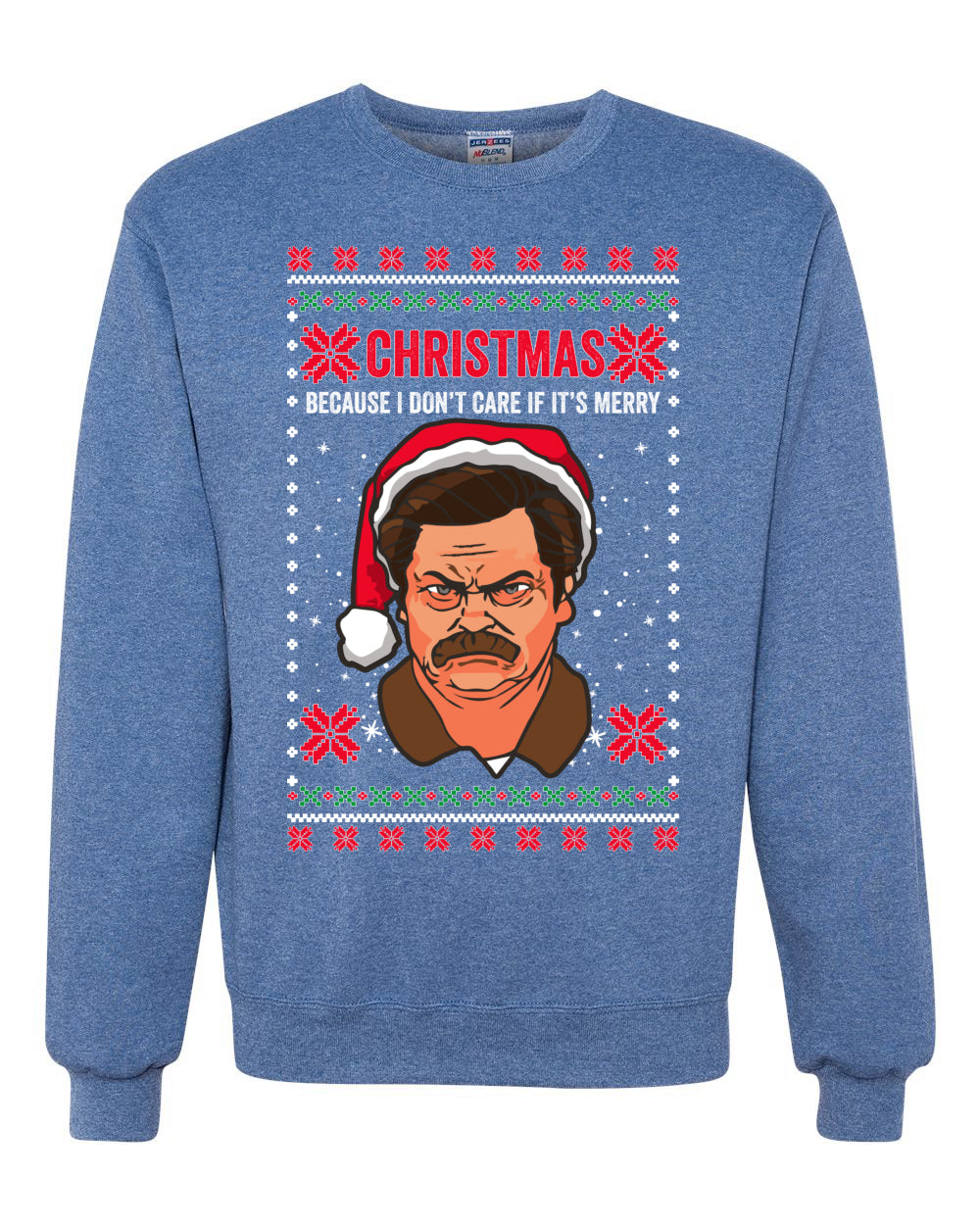 Ron Swanson Parks and Rec Christmas I Don't Care if It's Merry Xmas Merry Ugly Christmas Sweater Unisex Crewneck Graphic Sweatshirt