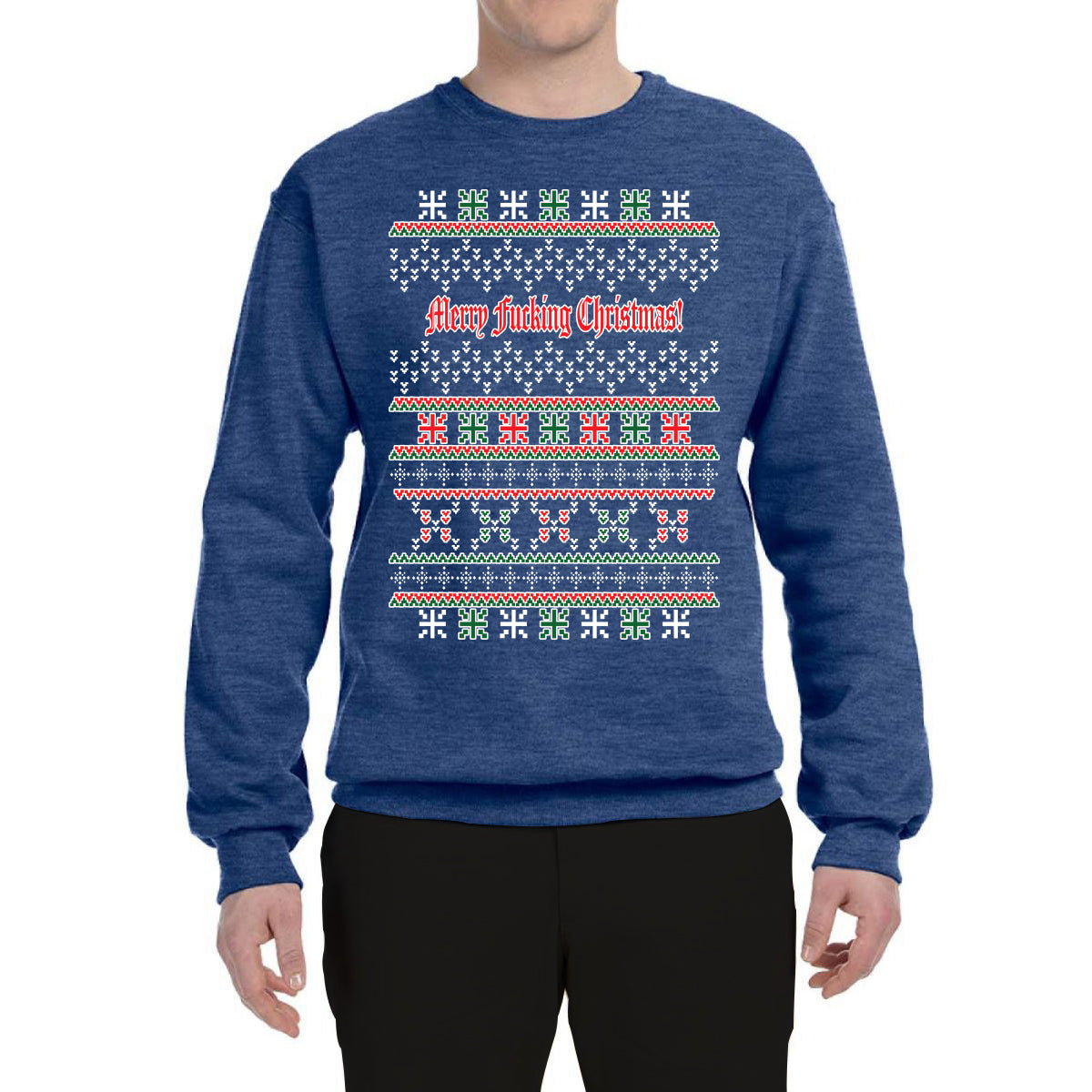 Merry Fucking Christmas Funny Classic Xmas Merry Ugly Christmas Sweater Unisex Crewneck Graphic Sweatshirt