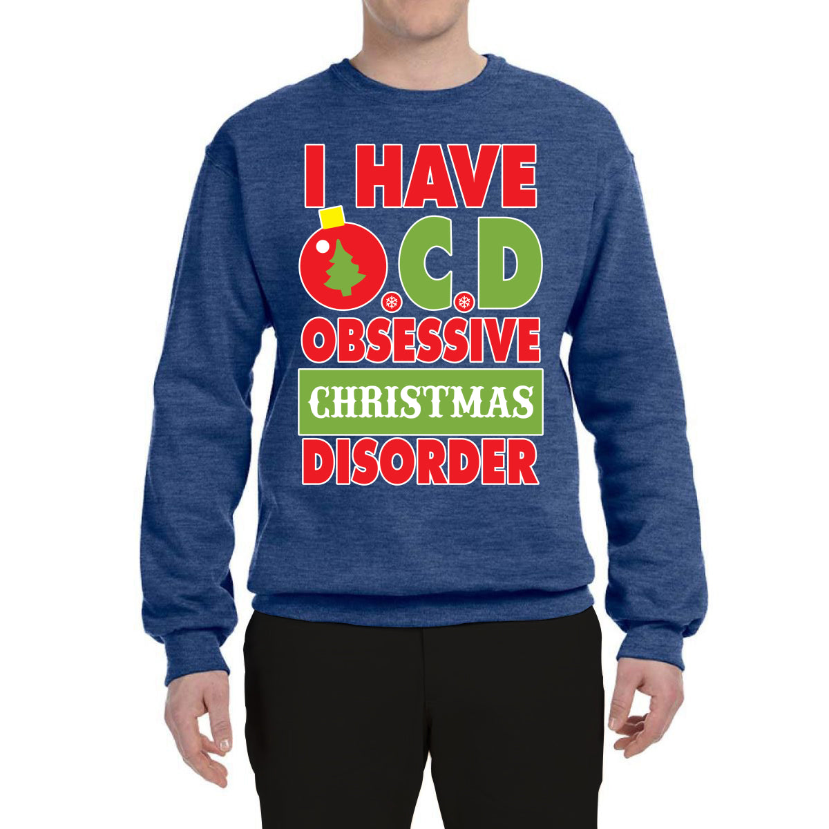 I Have OCD Obsessive Merry Christmas Disorder Xmas Ornament Merry Christmas Unisex Crewneck Graphic Sweatshirt