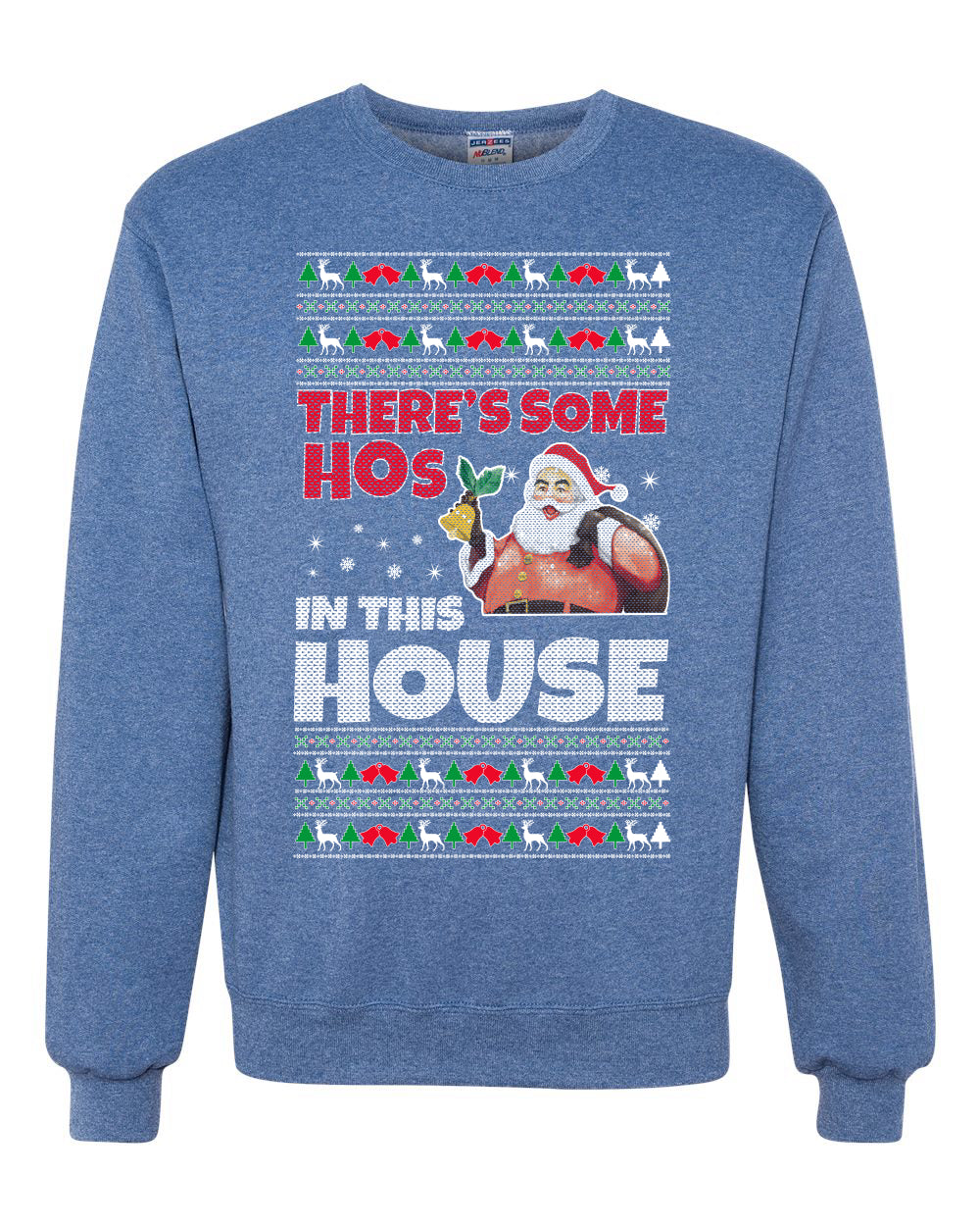There is Some Hos in The House Merry Ugly Christmas Sweater Unisex Crewneck Graphic Sweatshirt