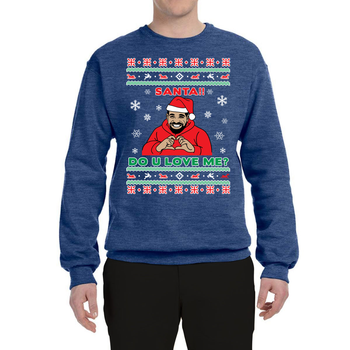 Santa!! Do You Love Me? Ugly Christmas Sweater  Ugly Christmas Sweater Unisex Crewneck Graphic Sweatshirt