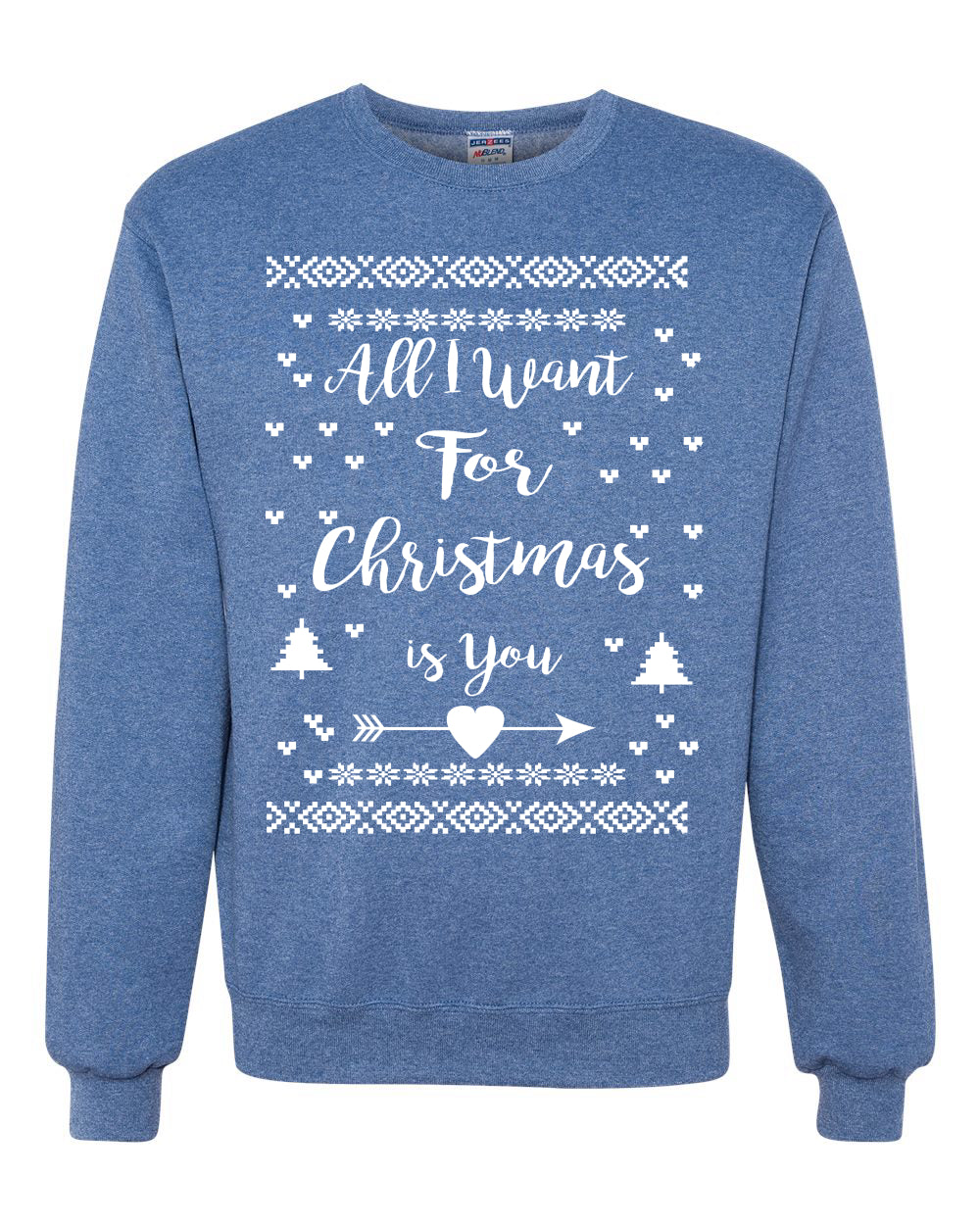 All I Want for Christmas is You Merry Ugly Christmas Sweater Unisex Crewneck Graphic Sweatshirt