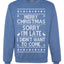Merry Christmas Sorry I'm Late I Didn't Want To Come Ugly Christmas Sweater Unisex Crewneck Graphic Sweatshirt