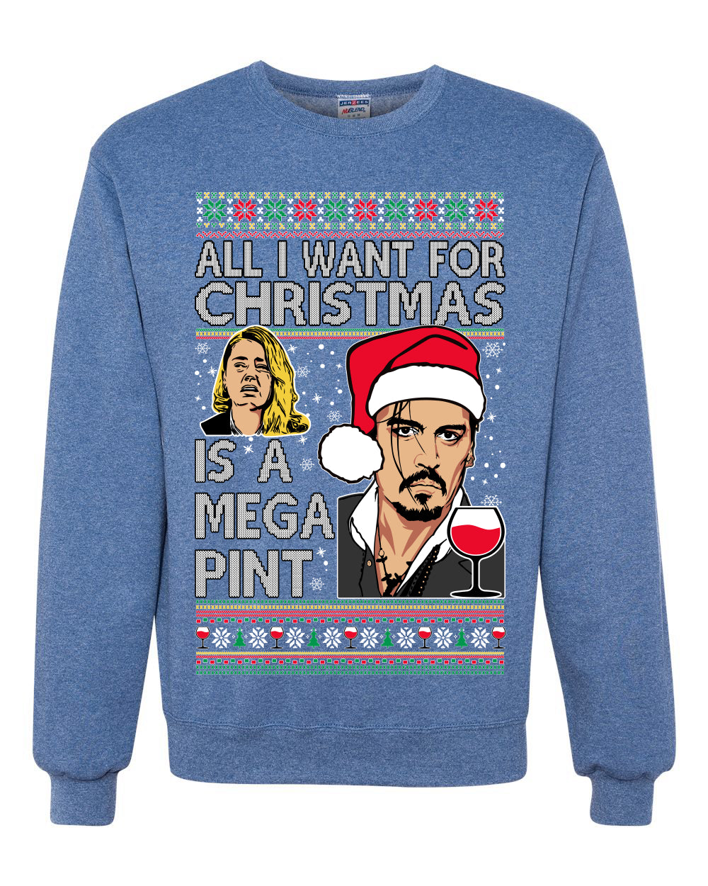 Johnny Depp All I Want For Christmas is a Mega Pint Ugly Christmas Sweater Unisex Crewneck Graphic Sweatshirt