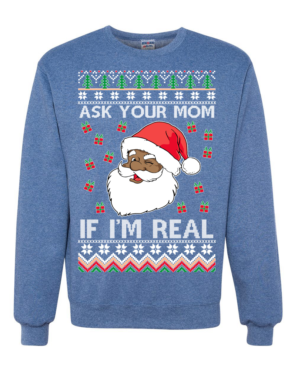 Black Santa Claus Ask Your Mom If I'm Real Adult Humor Ugly Christmas Sweater Unisex Crewneck Graphic Sweatshirt