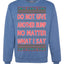 Do Not Give Me Another Bump Ugly Christmas Sweater Unisex Crewneck Graphic Sweatshirt