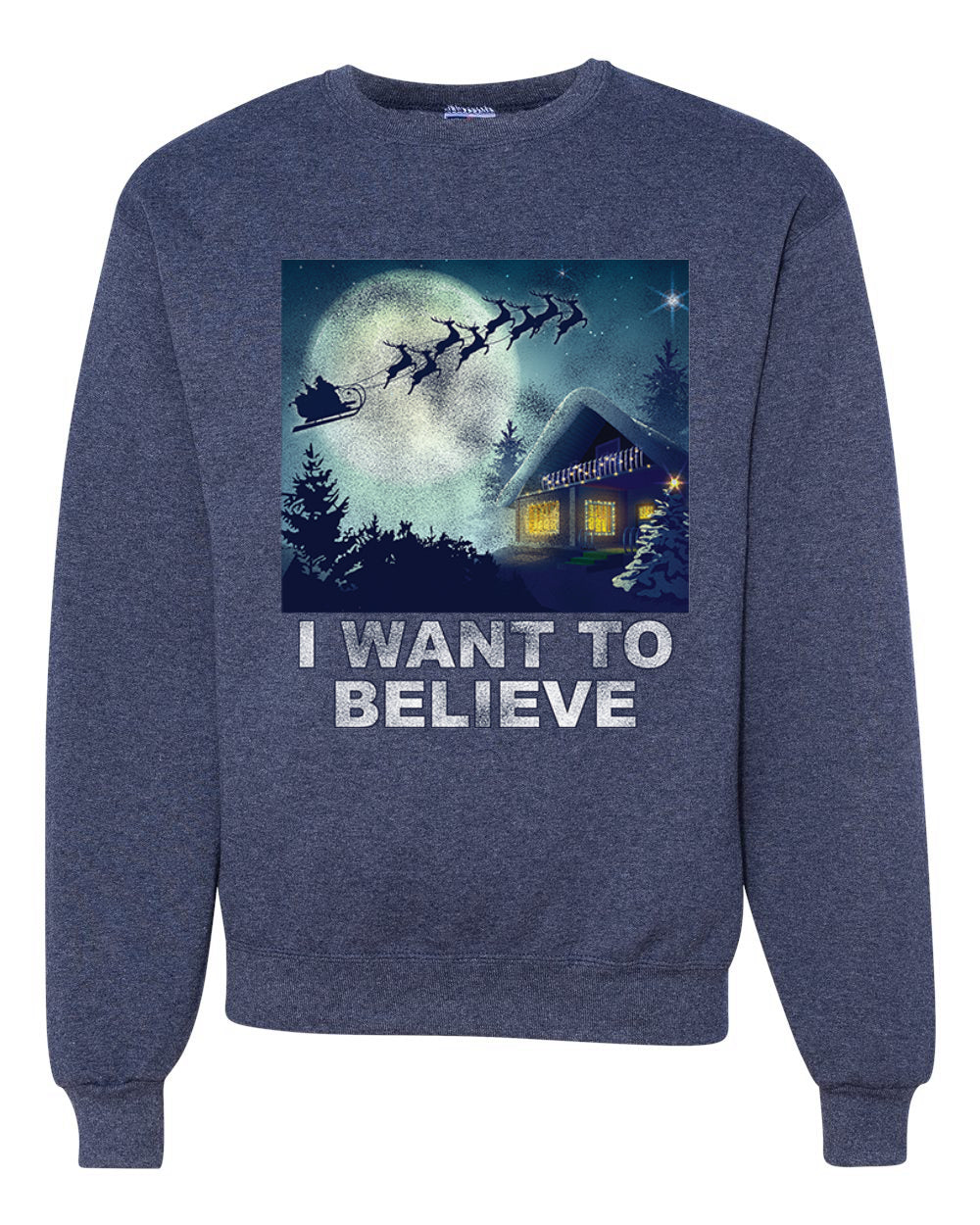 I Want To Believe  Merry Christmas Unisex Crewneck Graphic Sweatshirt