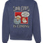 Santa Claus Is Coming, That's What She Said  Merry Christmas Unisex Crewneck Graphic Sweatshirt