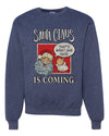Santa Claus Is Coming, That's What She Said  Merry Christmas Unisex Crewneck Graphic Sweatshirt