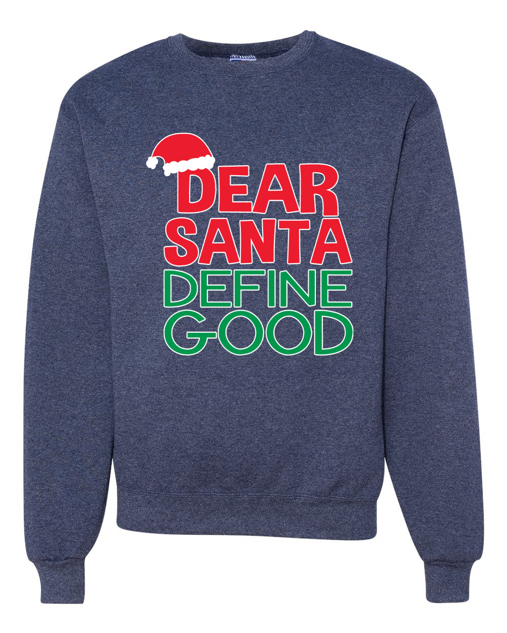 Dear Santa Define Good Merry Christmas Unisex Crewneck Graphic Sweatshirt