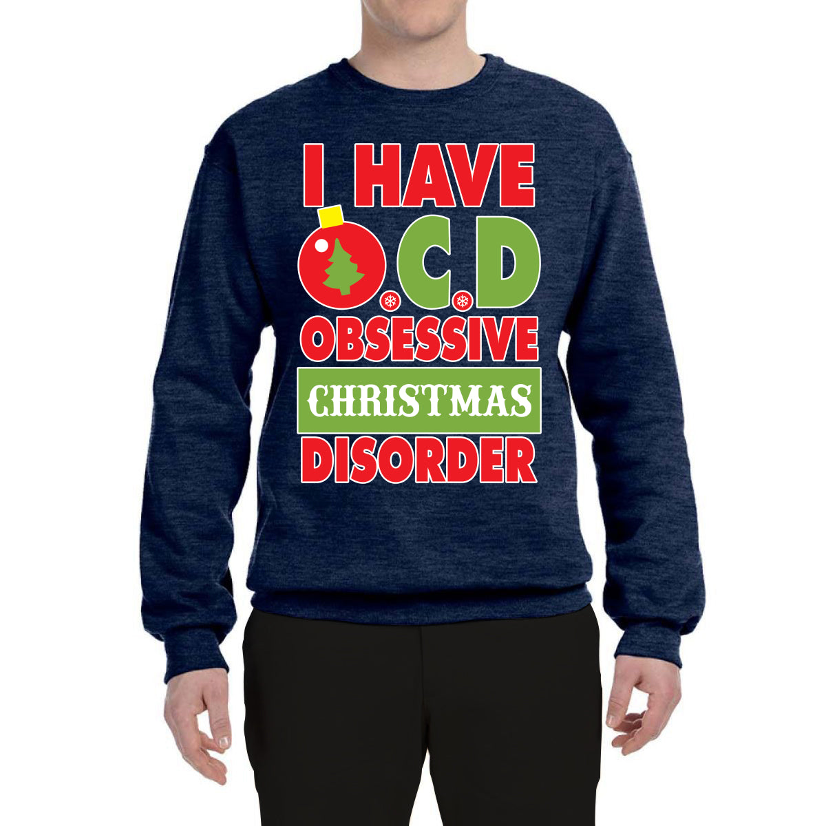 I Have OCD Obsessive Merry Christmas Disorder Xmas Ornament Merry Christmas Unisex Crewneck Graphic Sweatshirt