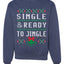 Single and Ready to Jingle Merry Ugly Christmas Sweater Unisex Crewneck Graphic Sweatshirt