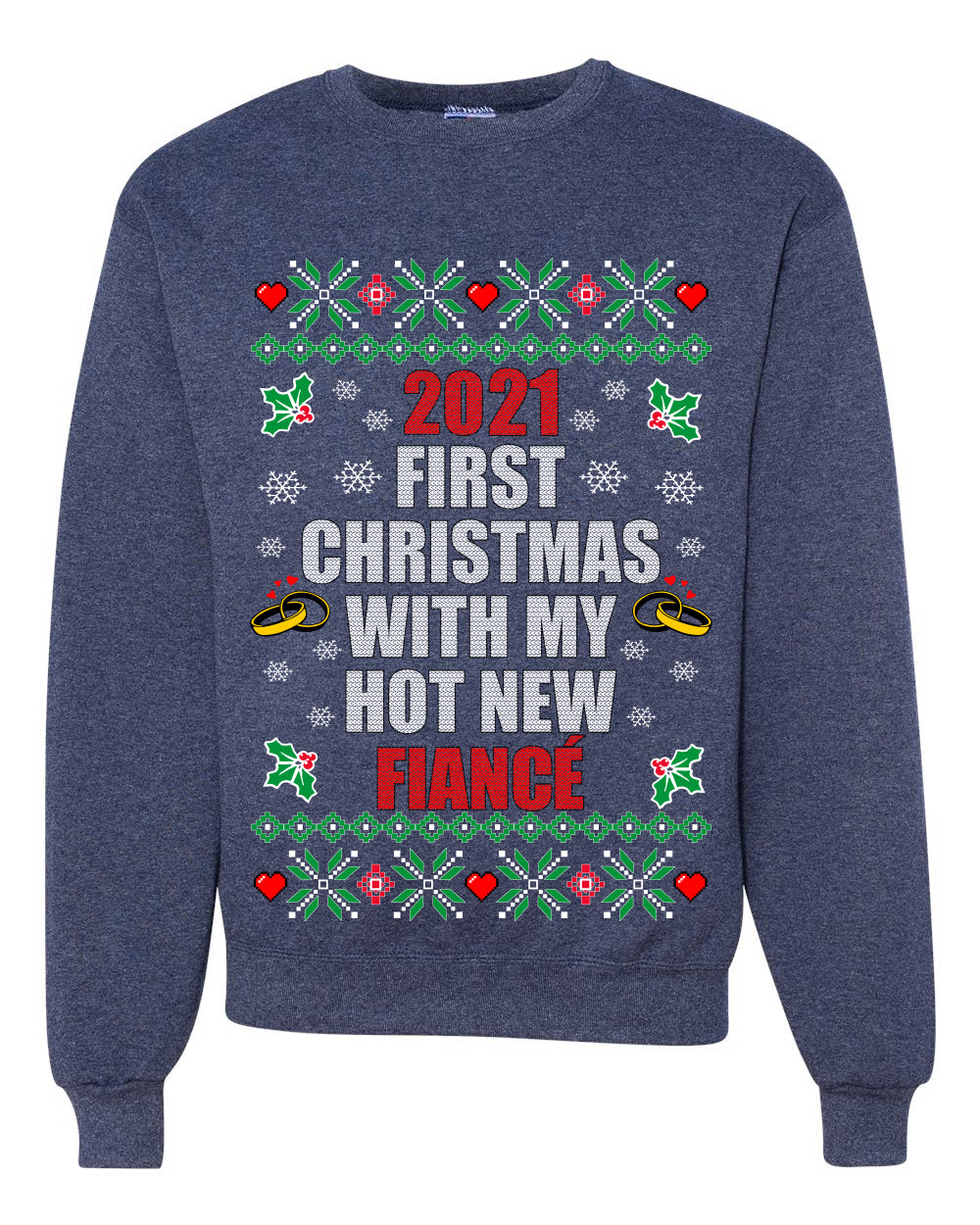 First Christmas With My Hot New Fiance  Merry Ugly Christmas Sweater Unisex Crewneck Graphic Sweatshirt