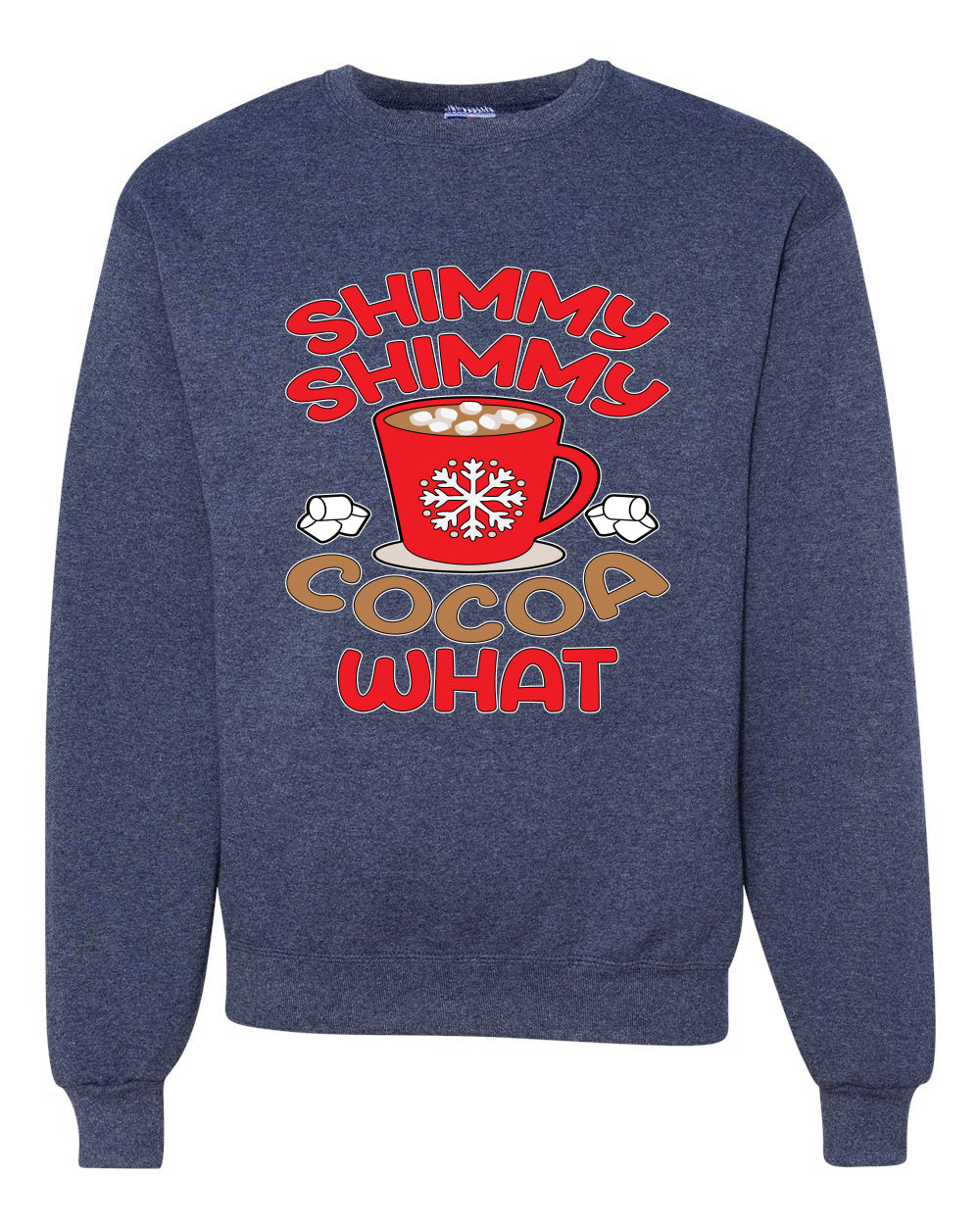 Shimmy Shimmy Cocoa What Christmas Unisex Crewneck Graphic Sweatshirt