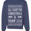 All I Want For Christmas is Trump 2024 Elections Ugly Christmas Sweater Unisex Crewneck Graphic Sweatshirt