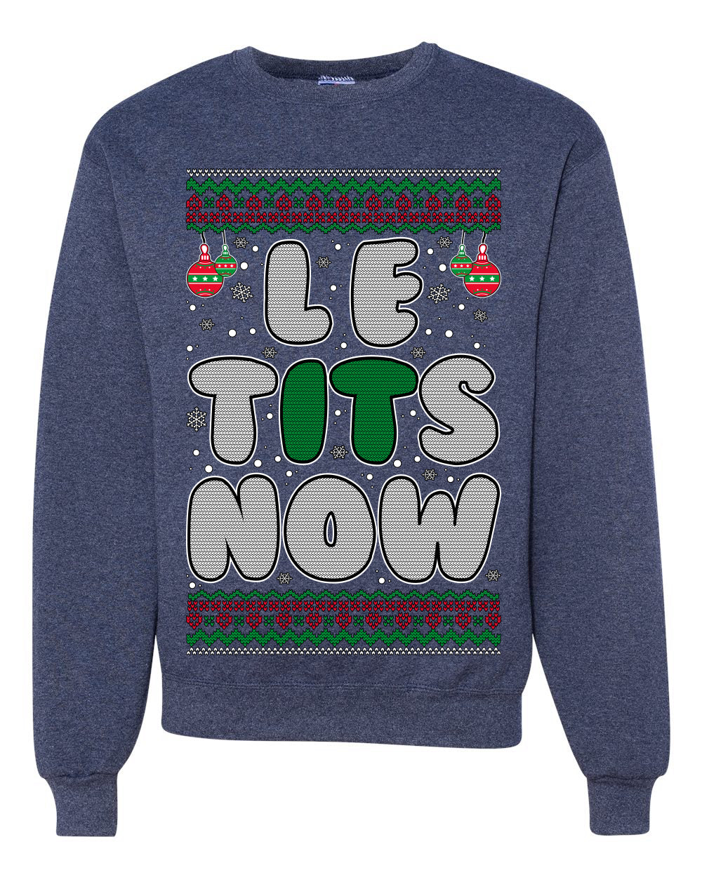 Let It Snow Le Tits Now Humor Joke Ugly Christmas Sweater Unisex Crewneck Graphic Sweatshirt