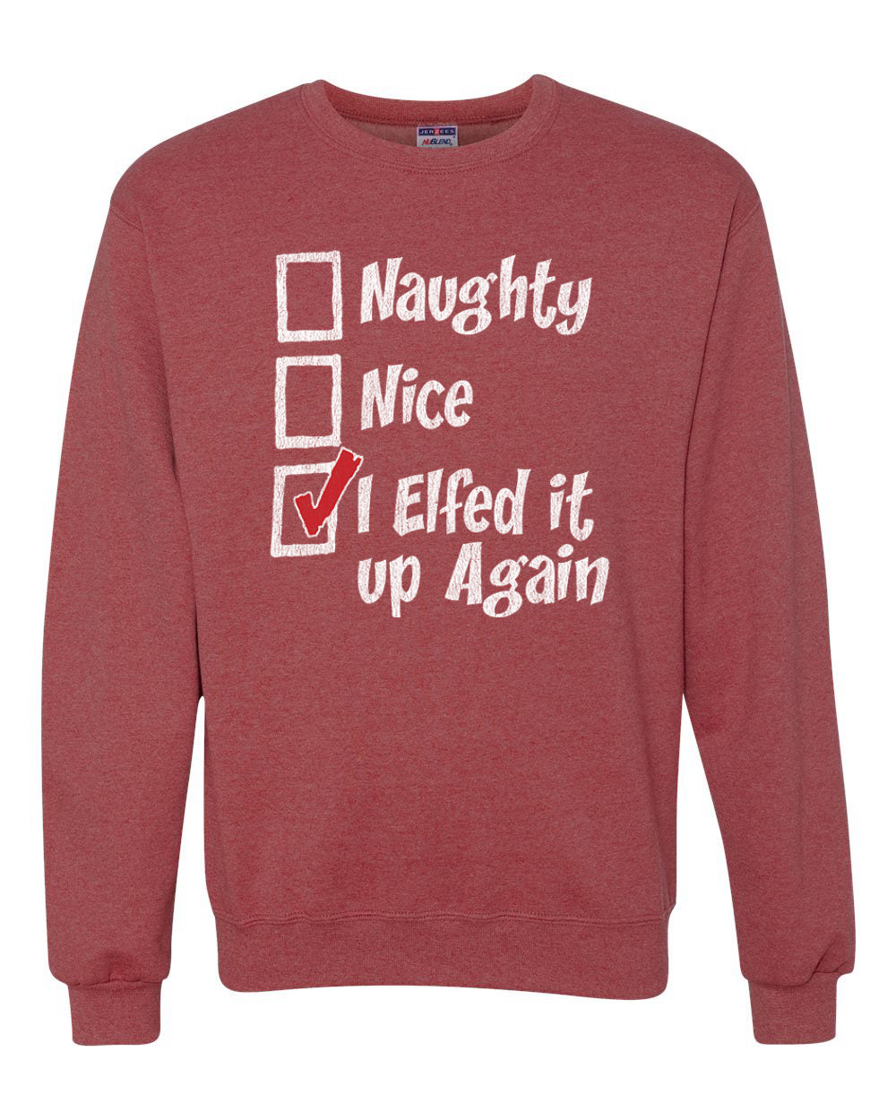 Naughty Nice I Elfed It Up Again  Merry Christmas Unisex Crewneck Graphic Sweatshirt