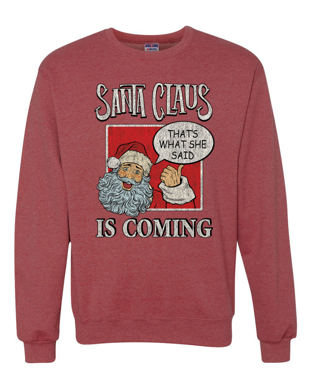 Santa Claus Is Coming, That's What She Said  Merry Christmas Unisex Crewneck Graphic Sweatshirt