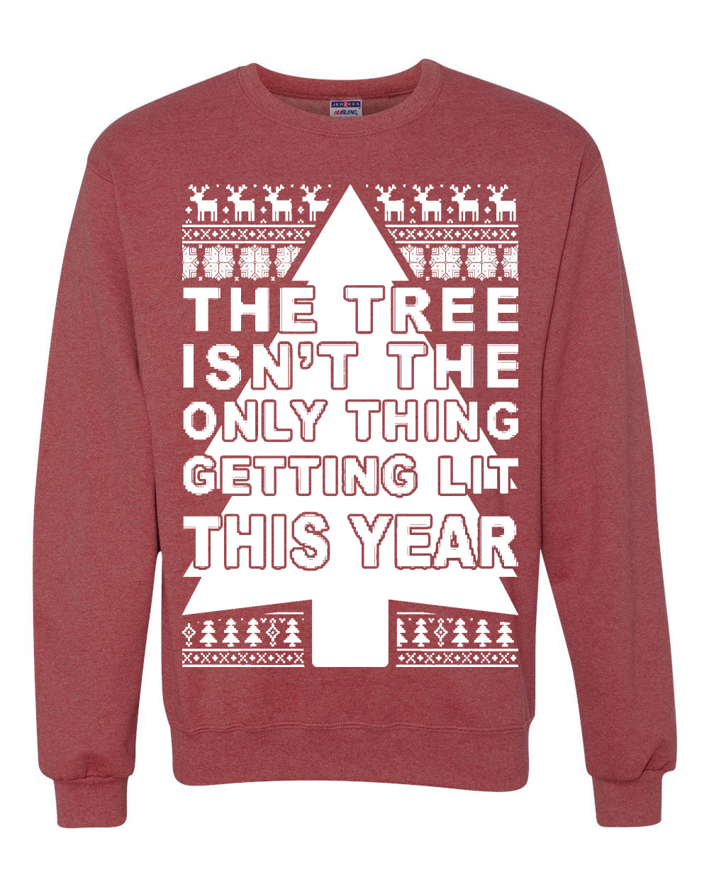Tree Isn't The Only Thing Getting Lit Merry Ugly Christmas Sweater Unisex Crewneck Graphic Sweatshirt