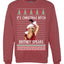 It's Christmas Bitch Britney Spears  Ugly Christmas Sweater Unisex Crewneck Sweatshirt